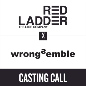 Red Ladder x Wrongsemble casting call
